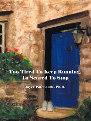 cover image of Too Tired to  Keep Running  Too Scared to Stop